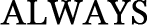 얼웨이즈